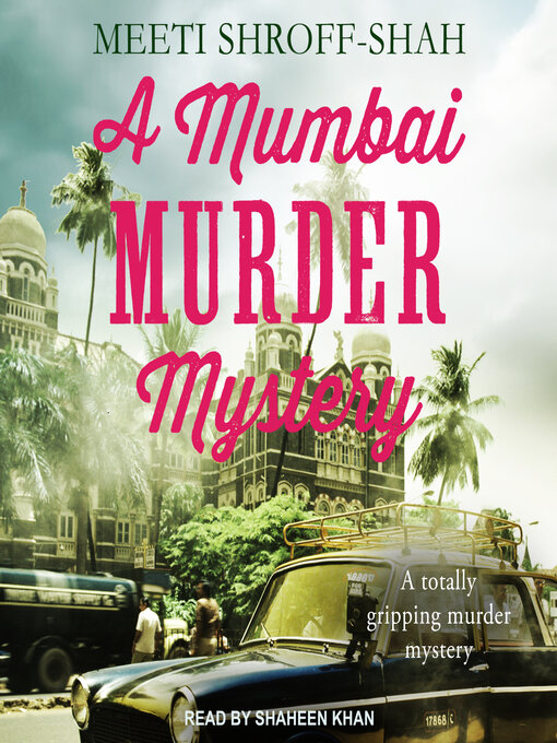 Title details for A Mumbai Murder Mystery by Meeti Shroff-Shah - Wait list